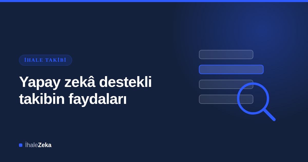 Yapay Zeka İhale Takibi: AI Eşleştirmenin Avantajları