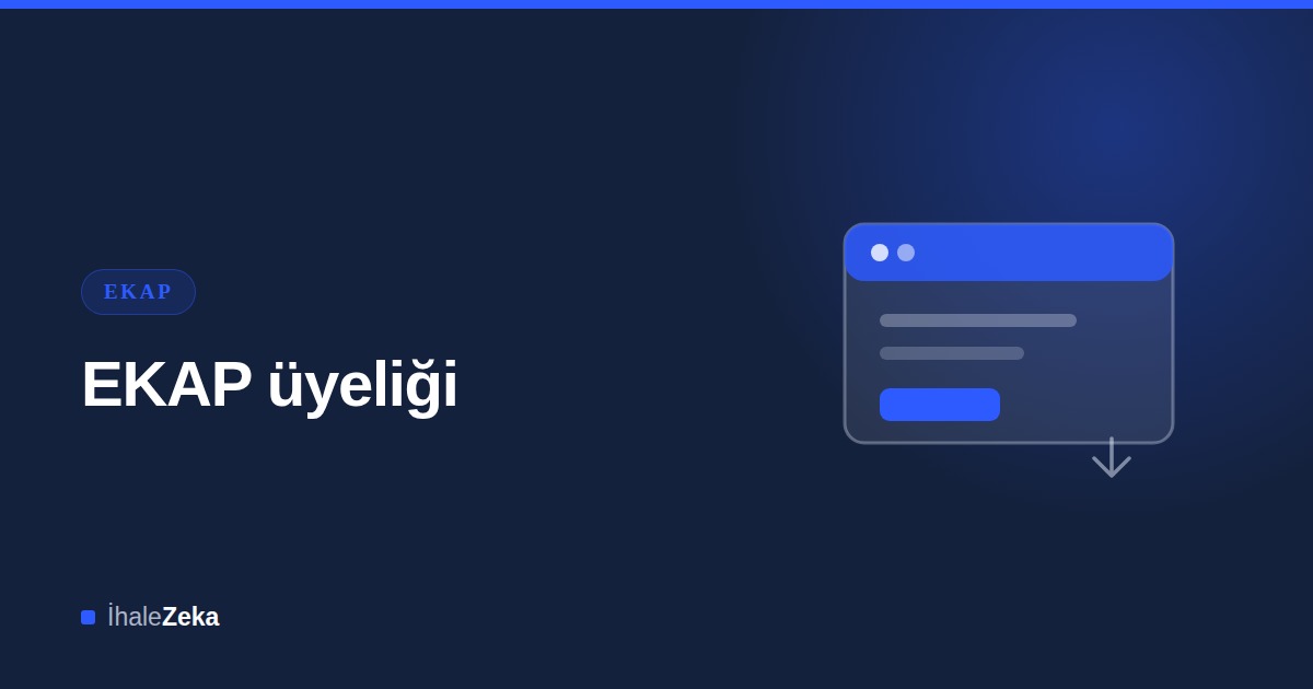 EKAP Üyeliği Nasıl Alınır? Adım Adım 2026 Rehberi