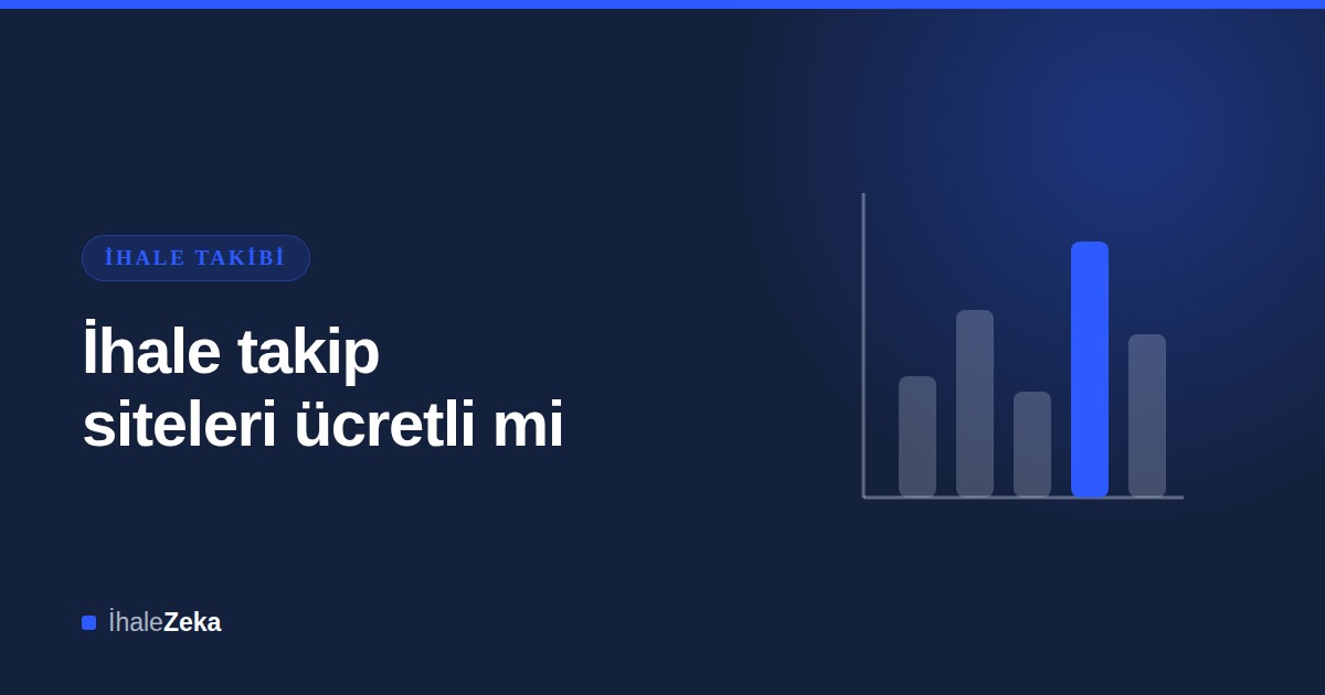 İhale Takip Siteleri Ücretli mi? Fiyatlar ve Ücretsiz Seçenekler